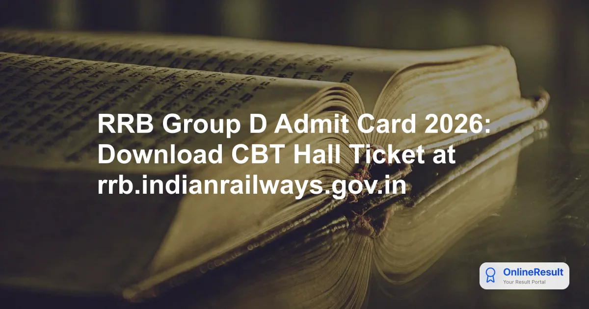 RRB Group D Admit Card 2026 Out for CEN 09/2025 CBT Exam – Download Hall Ticket