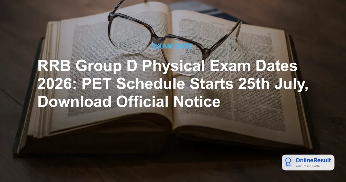 RRB Group D Physical Test Schedule 2026: PET Dates, Admit Card & CEN Details