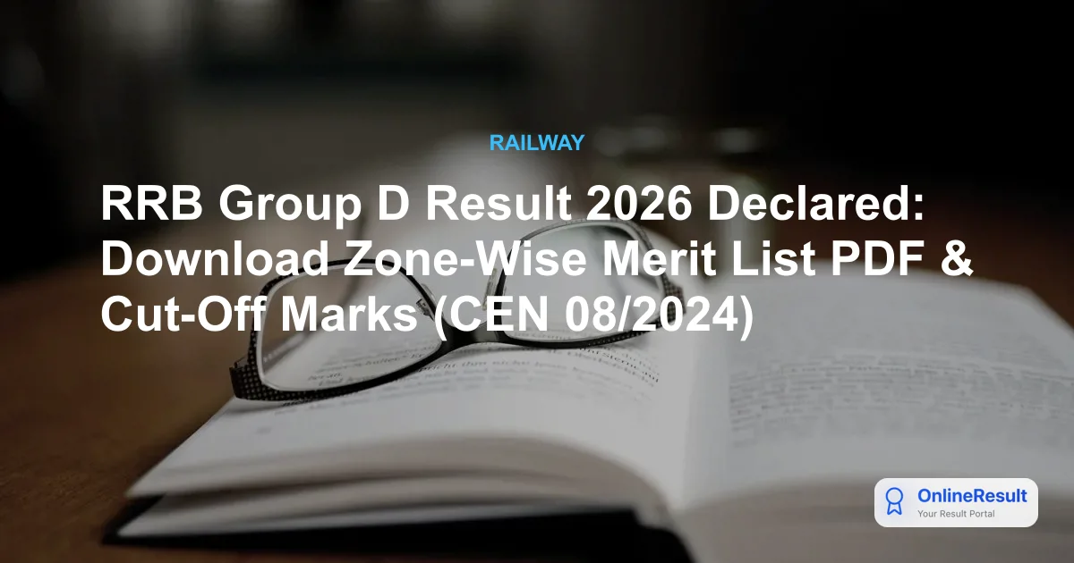 RRB Group D Result 2026 Declared: Check CEN 08/2024 Scorecards & PET Schedule