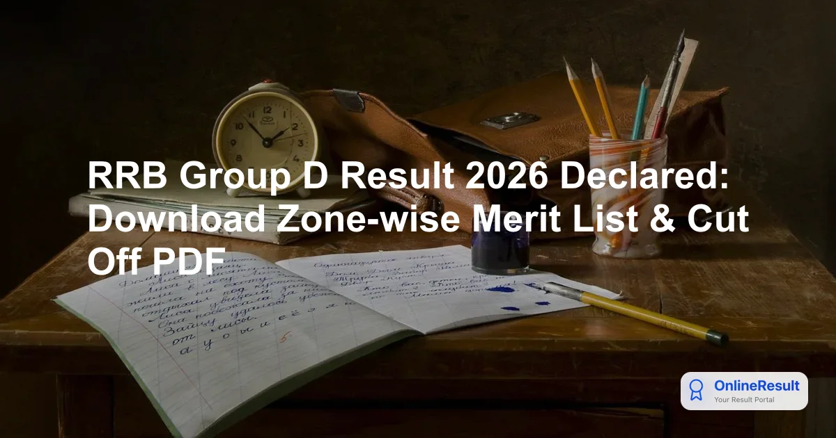 RRB Group D Result 2026 Out: CBT Merit List, Cut Off, & Scorecard