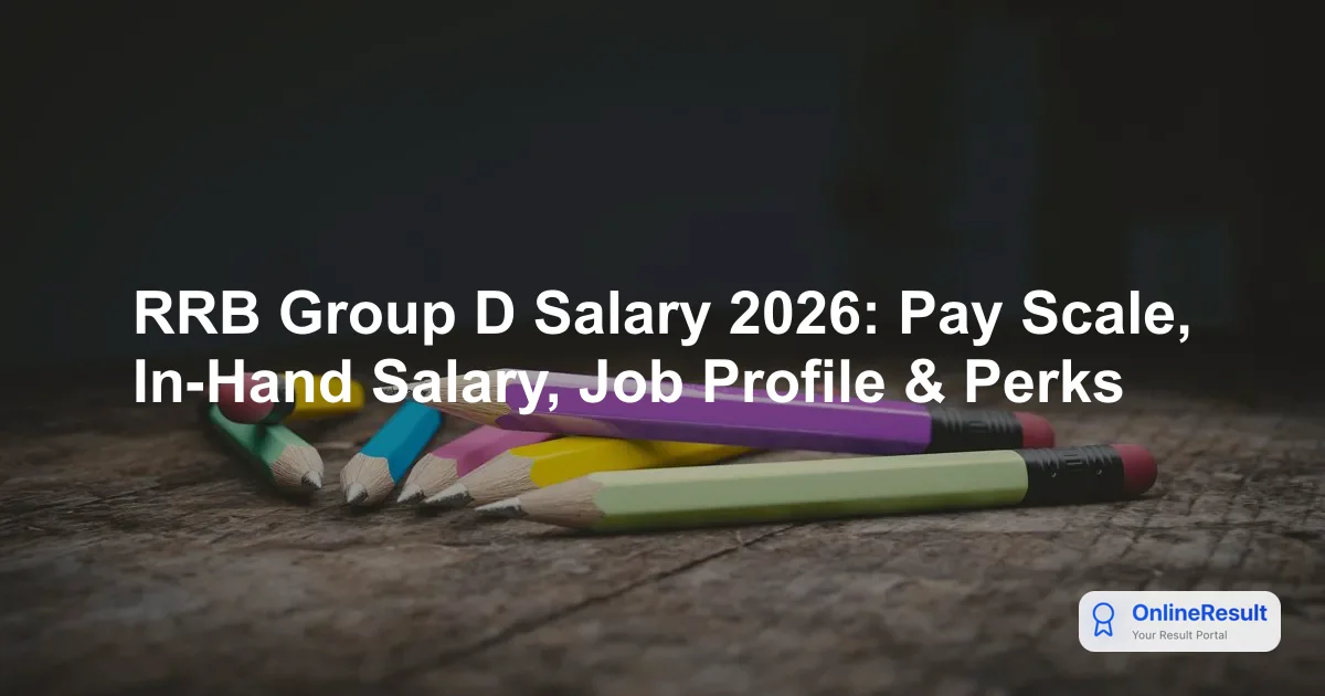 RRB Group D Salary Structure, Pay Scale, Job Profile & Allowances 2026
