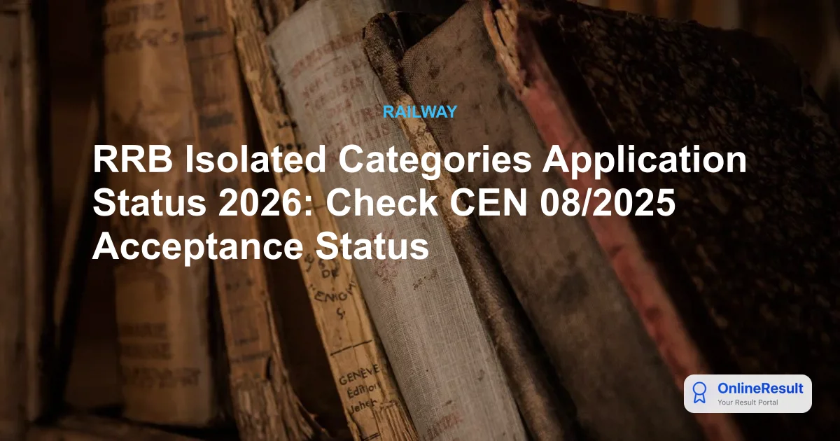 RRB Isolated Categories Application Status 2026 Out: Check CEN 08/2025 Status