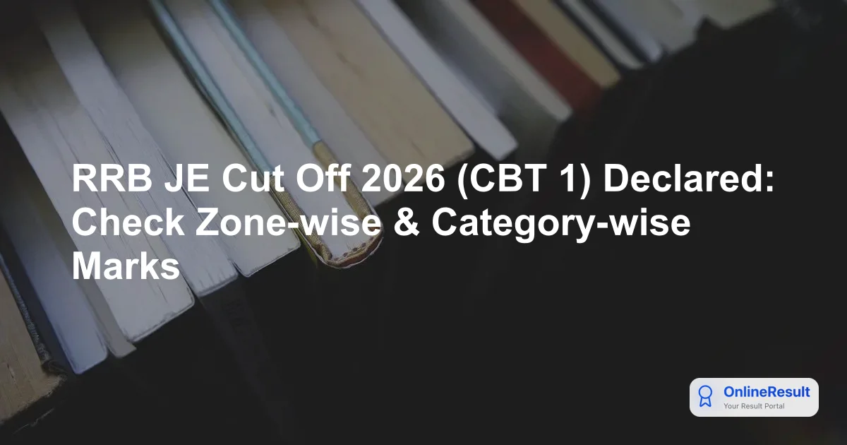RRB JE Cut-Off Marks 2026: Trends, Qualifying Criteria & Selection Process