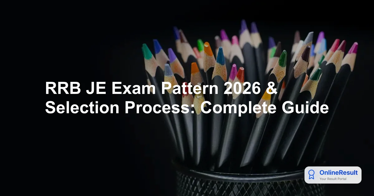 RRB JE Exam Pattern 2026: CBT 1 & CBT 2 Details, Syllabus & Marking Scheme