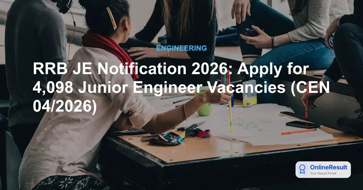 RRB JE Short Notification 2026: Apply for 4,098 Vacancies, Dates & Eligibility