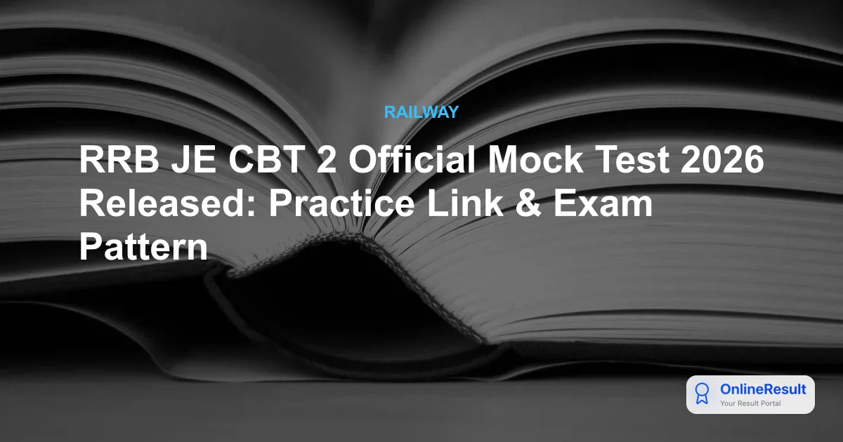 RRB JE CBT 2 Official Mock Test 2026 Activated – Direct Link & Exam Details
