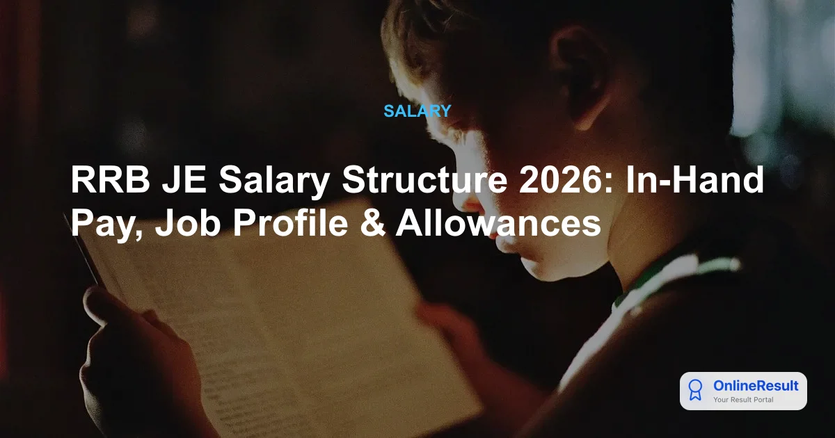 RRB JE Salary 2026: 7th Pay Commission Structure, Allowances & In-Hand Pay