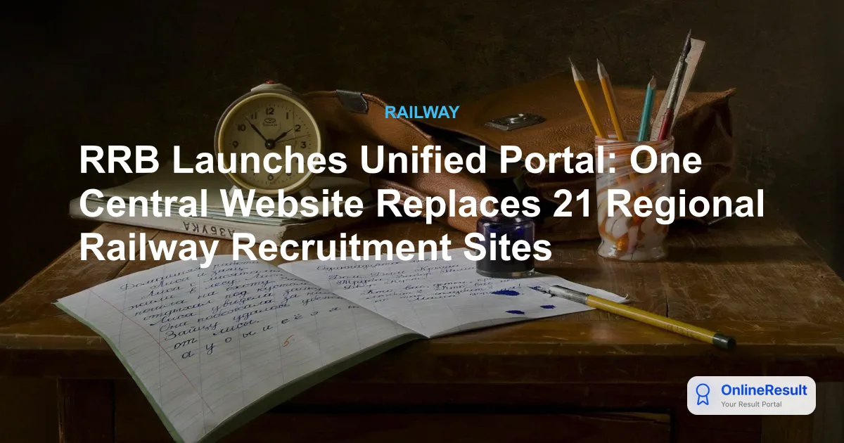 Unified RRB Portal Launched: Access All 21 Regional Railway Recruitment Websites Here