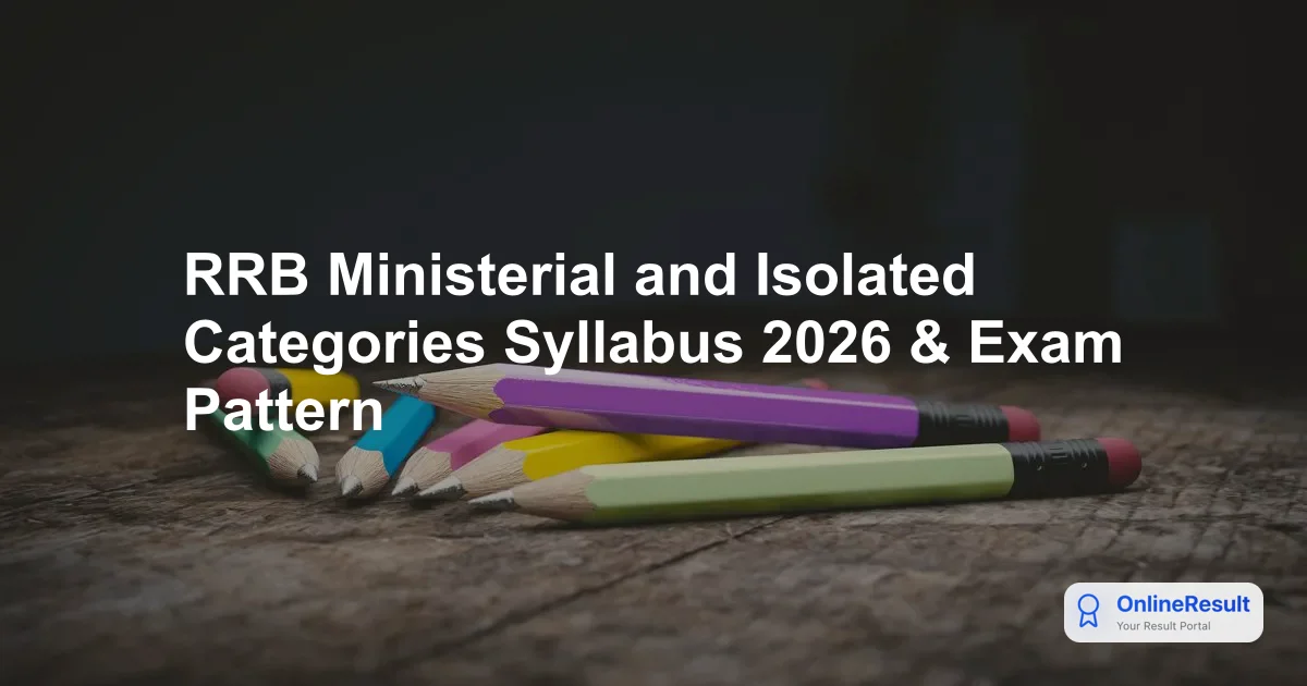 RRB Ministerial and Isolated Categories Notification 2026: Vacancies, Exam Pattern & Syllabus