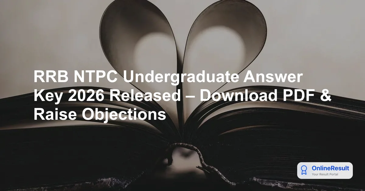 RRB NTPC UG Answer Key 2026 Out: Download CBT 1 Response Sheet & Raise Objections