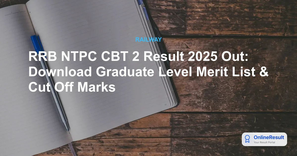 RRB NTPC Graduate CBT 2 Results 2025: Check Cut-Off and Merit List by Zone
