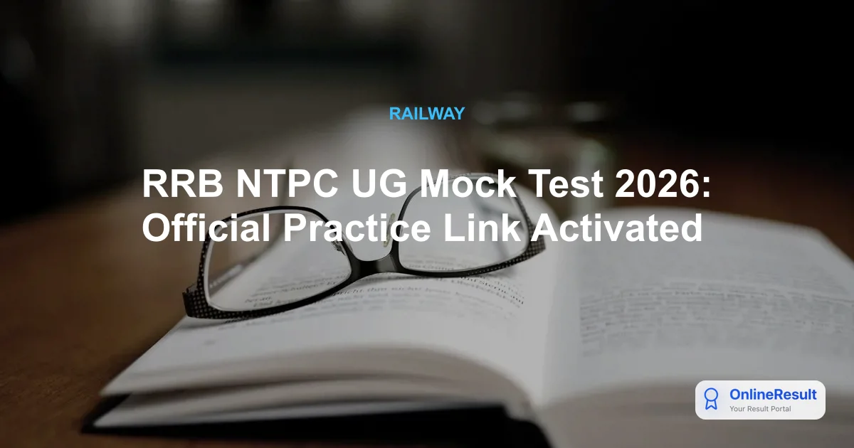 RRB NTPC UG Mock Test 2026: Official Practice Link & Exam Pattern Guide
