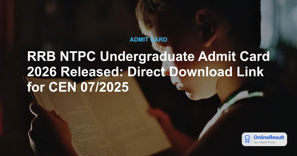 RRB NTPC Undergraduate Admit Card 2026: Download CBT 1 Hall Ticket & Exam Schedule