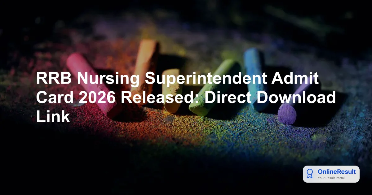 RRB Nursing Superintendent Admit Card 2026 Out - Download Hall Ticket