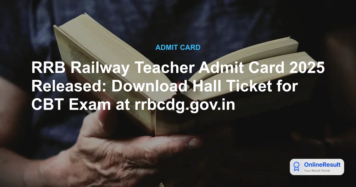 RRB Railway Teacher Admit Card 2025: Exam Dates, Shift Timings, and Download Guide