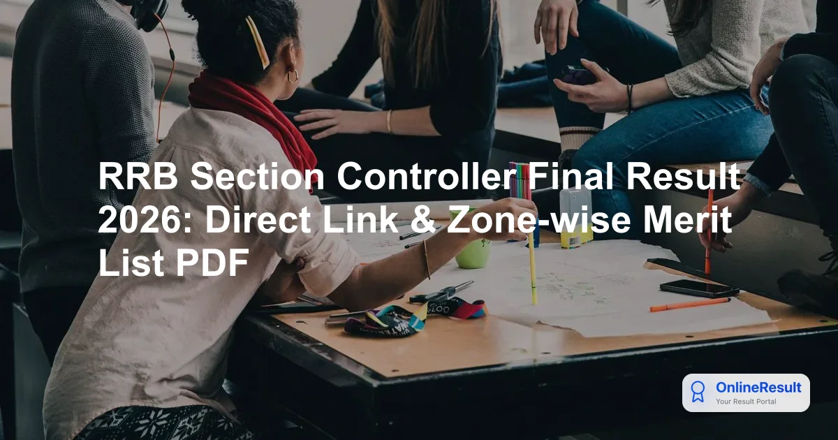 RRB Section Controller Final Result 2026 Declared: Check CEN 04/2025 Cut Off & Score Card