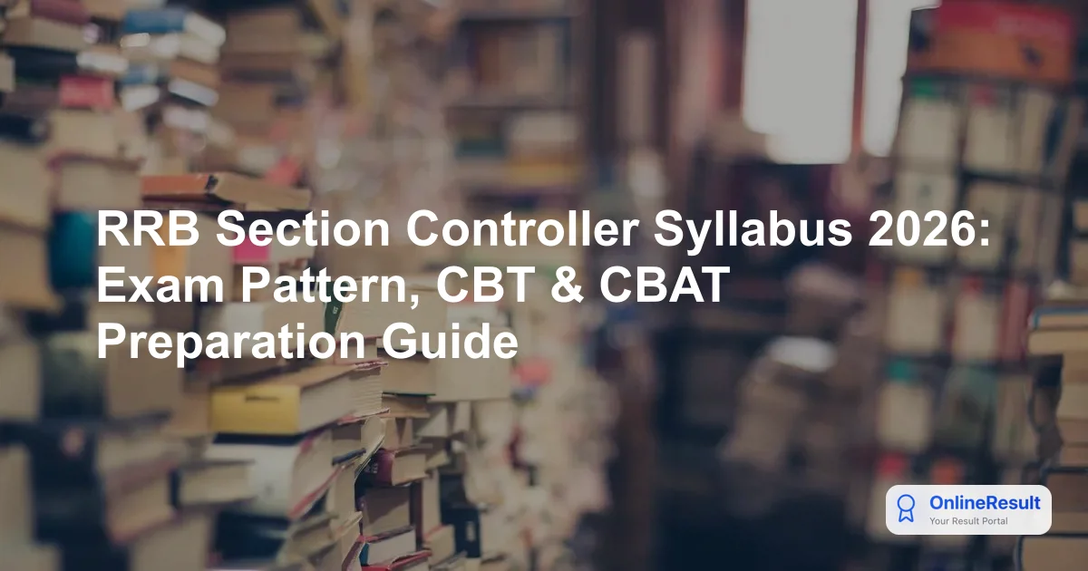 RRB Section Controller Syllabus and Exam Pattern 2026: CBT & CBAT Guide