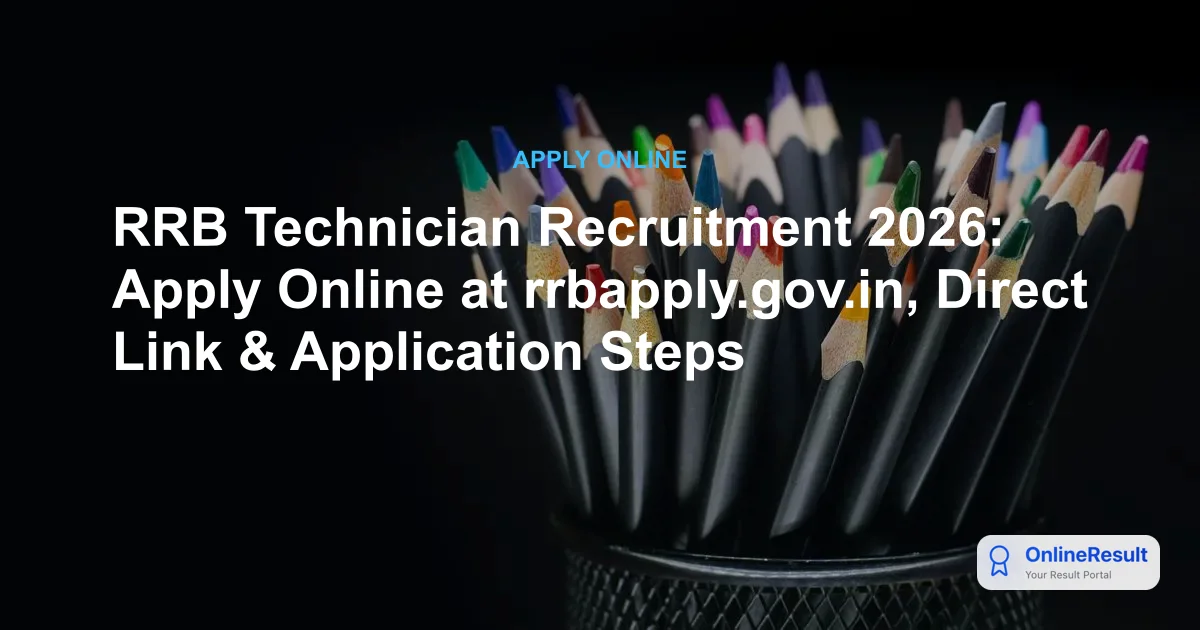 RRB Technician 2026 Apply Online: Dates, Fees, Documents & Steps