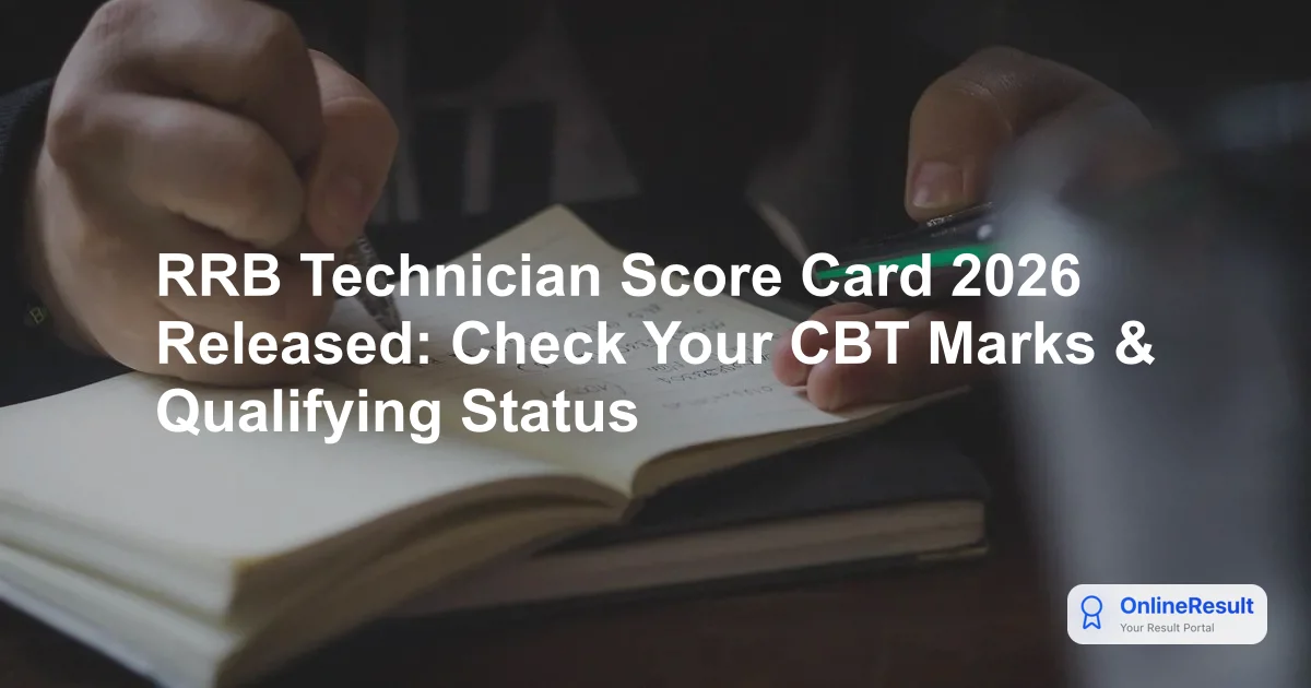 RRB Technician Scorecard 2026 Released: Download Your CBT 1 Marks Now!