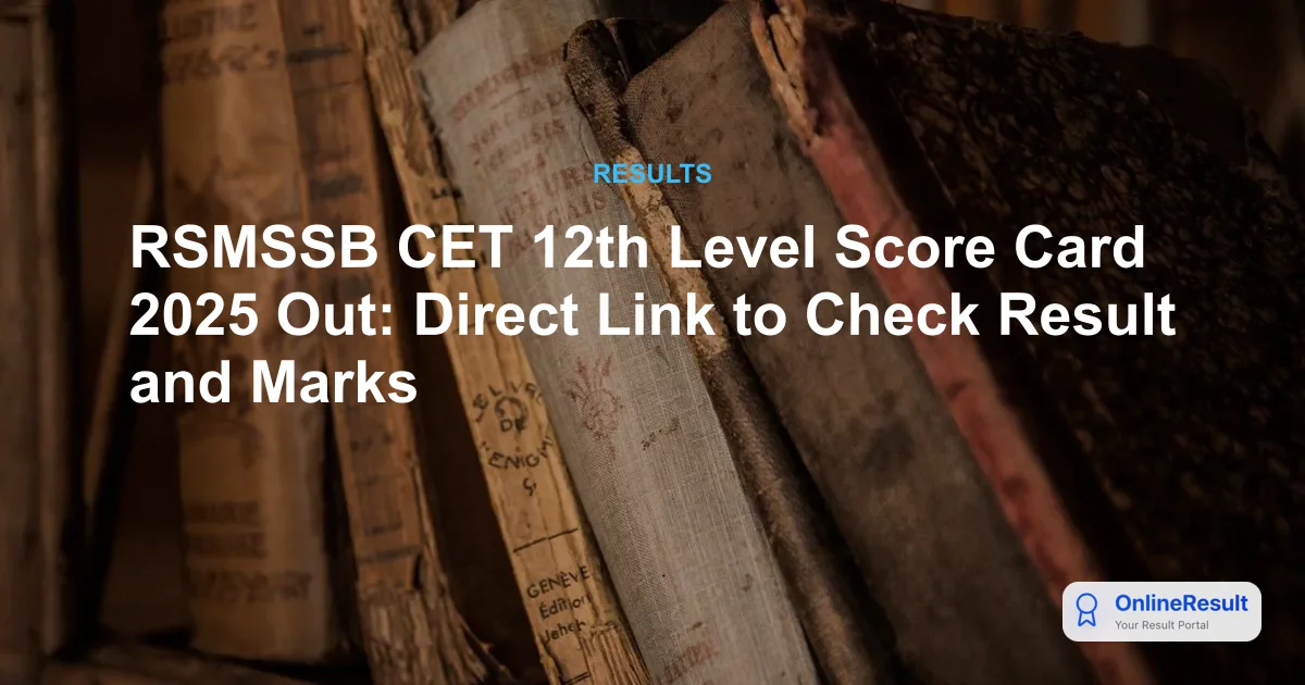 RSMSSB CET 12th Level Score Card 2025 Released: Check Marks & Direct Link