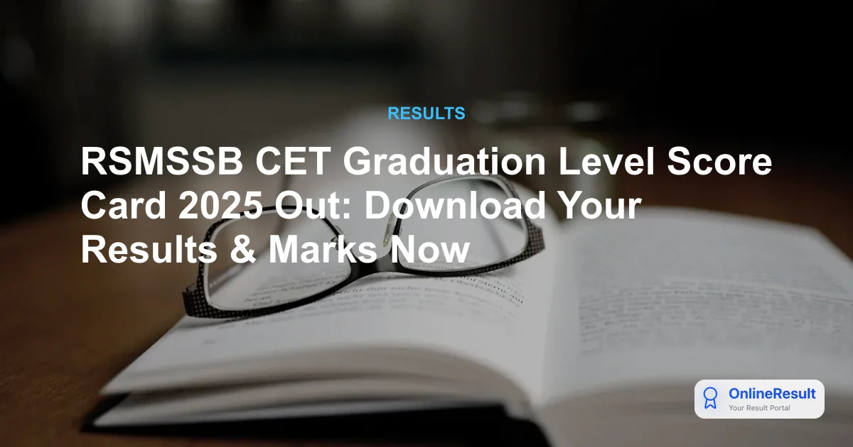 RSMSSB CET Graduation Level Score Card 2025 Released: Check Marks & Direct Link