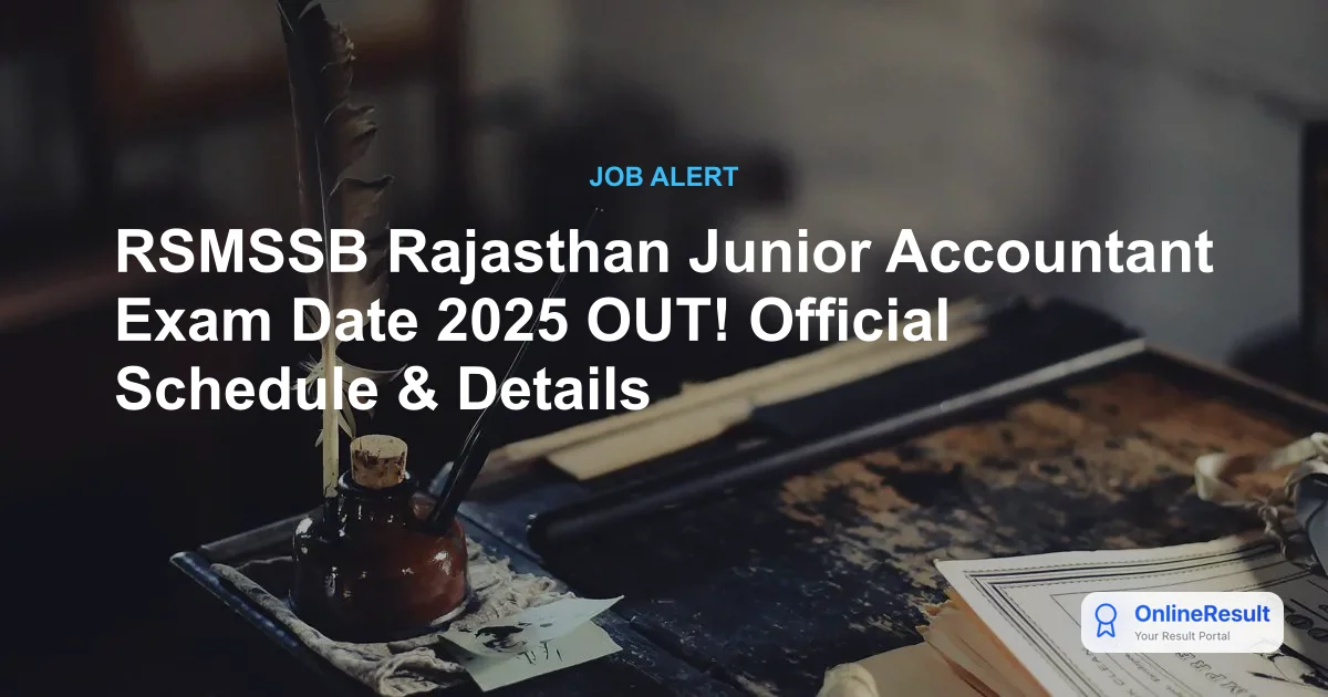 RSMSSB Junior Accountant Exam Date 2025 Announced: Check Schedule, Vacancies & Application Steps
