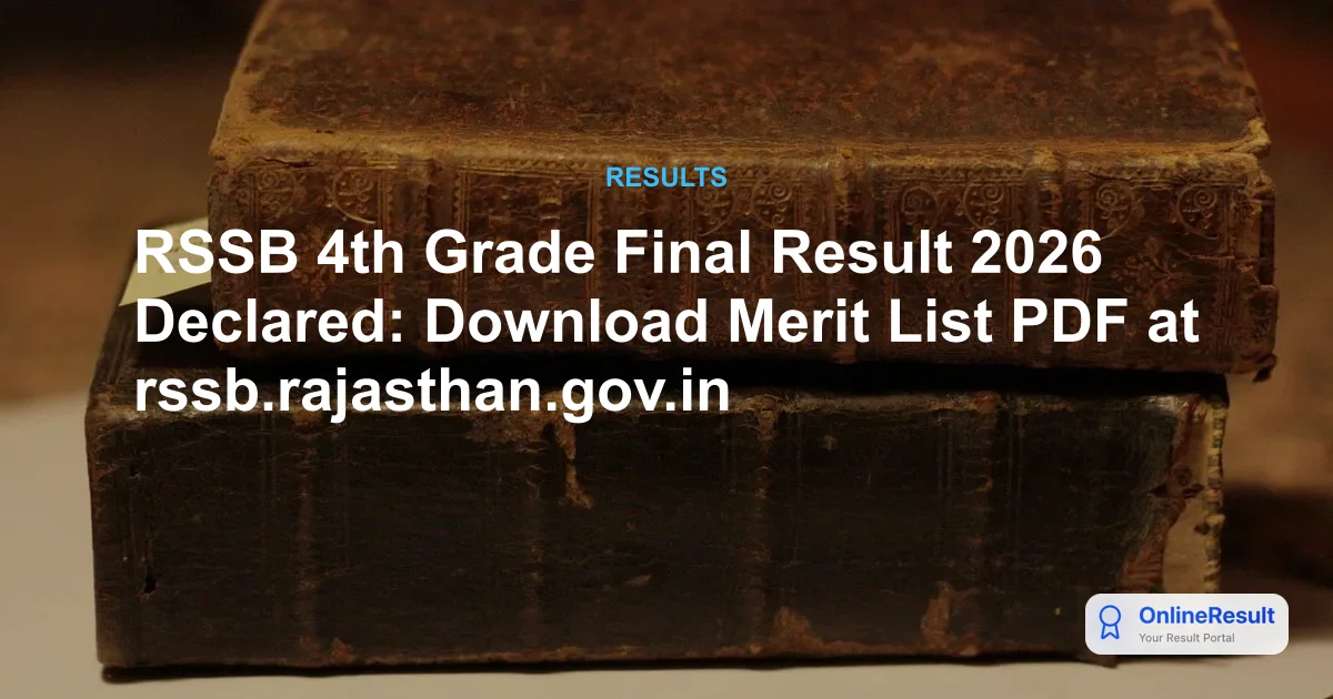 Rajasthan 4th Grade Final Result 2026 Out: Download TSP/NTSP Merit List & Cut-Offs