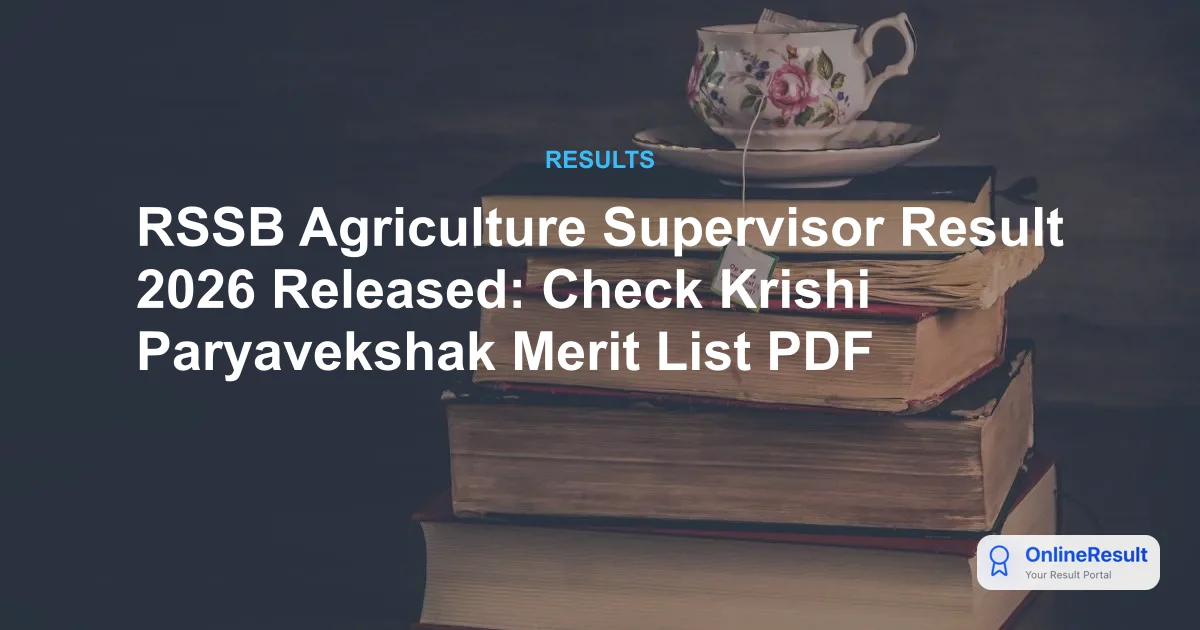Rajasthan Agriculture Supervisor Result 2026 Declared: Check Krishi Paryavekshak Merit List & DV Dates