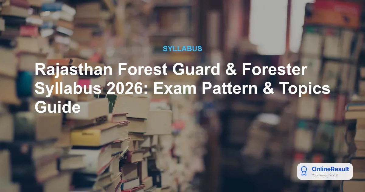 Rajasthan Forest Guard & Forester Recruitment 2026: Exam Date, Syllabus & Prep Guide