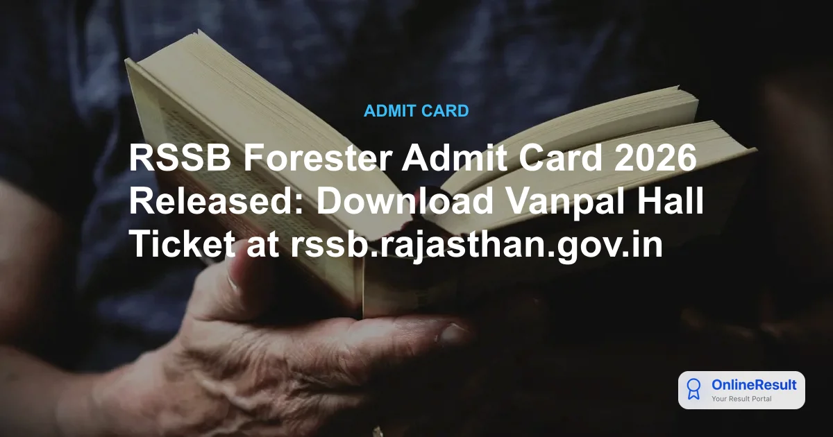 RSSB Forester Admit Card 2026 Released: Download Vanpal Hall Ticket & Exam Details