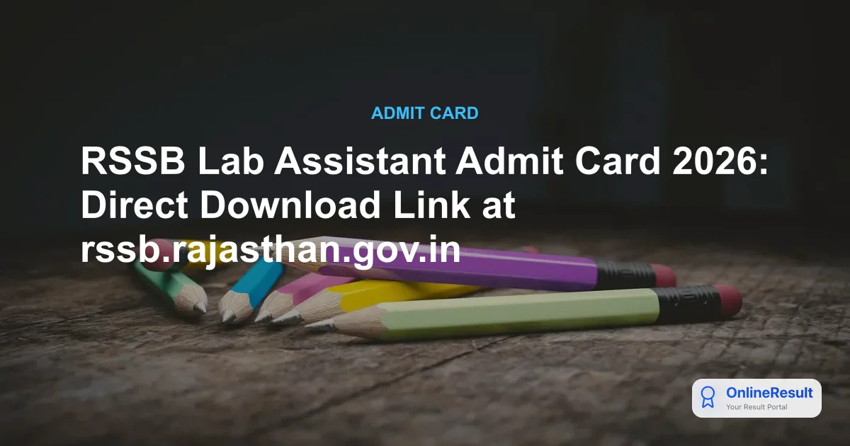 RSSB Lab Assistant Admit Card 2026: Download Hall Ticket for 804 Vacancies