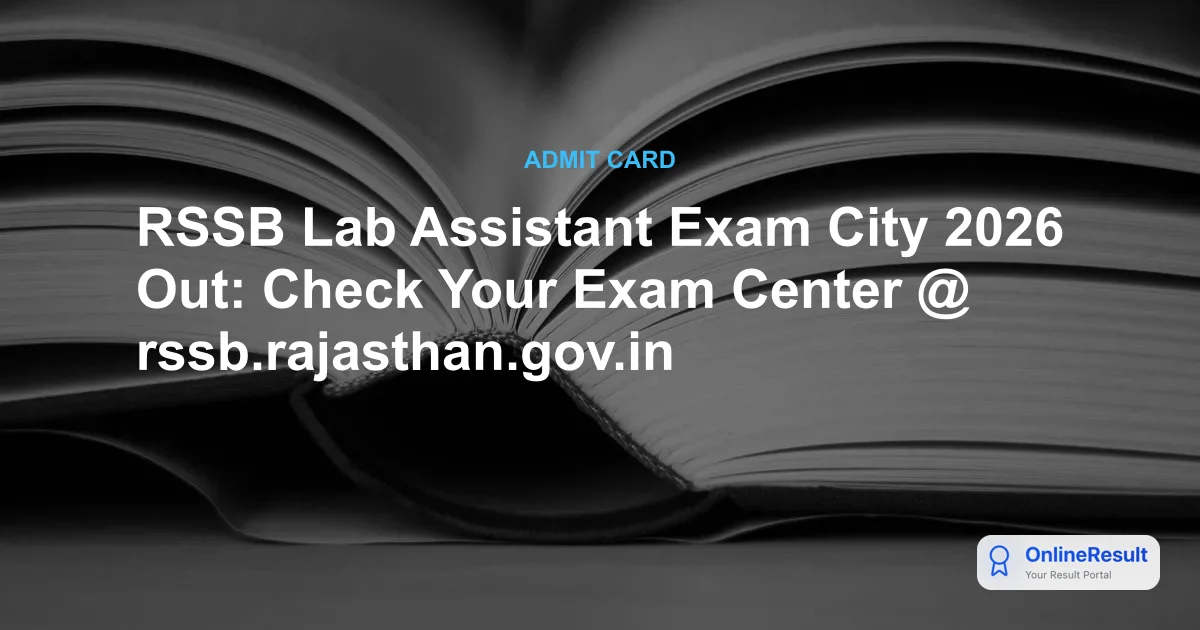RSSB Lab Assistant Exam City Intimation 2026: Check Your Allotted District Now