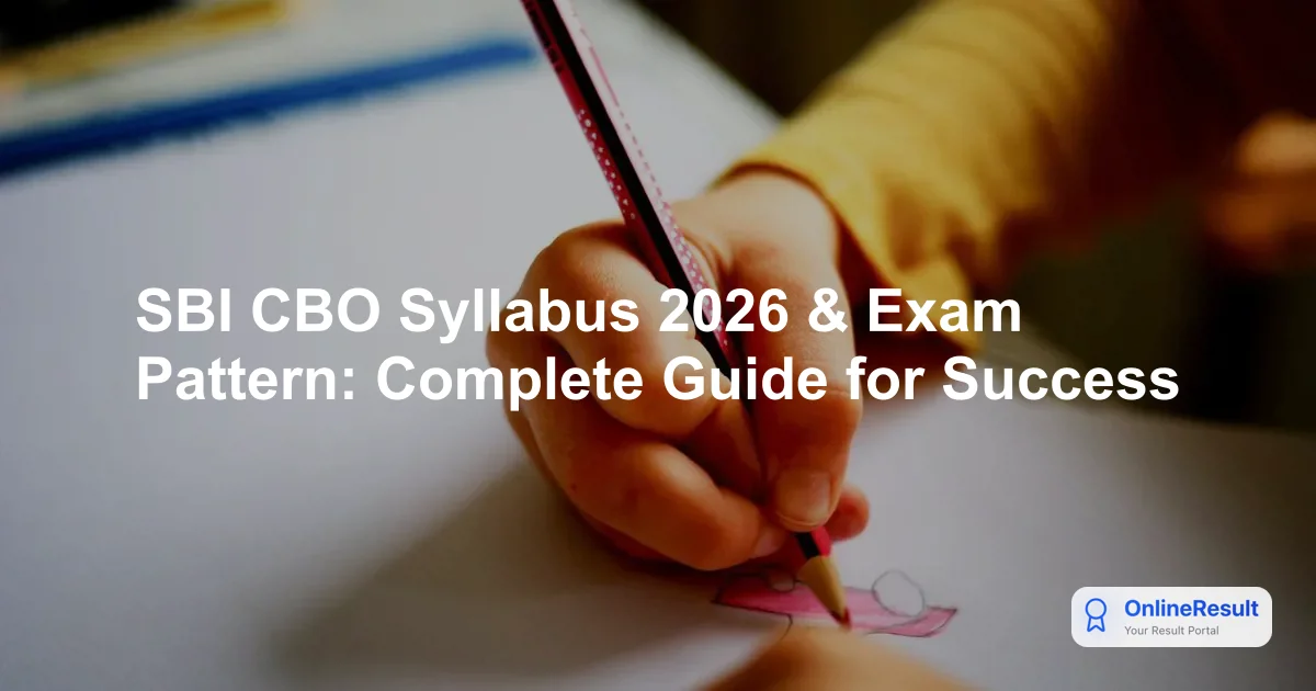 SBI CBO 2026 Syllabus, Exam Pattern & Selection Process Overview