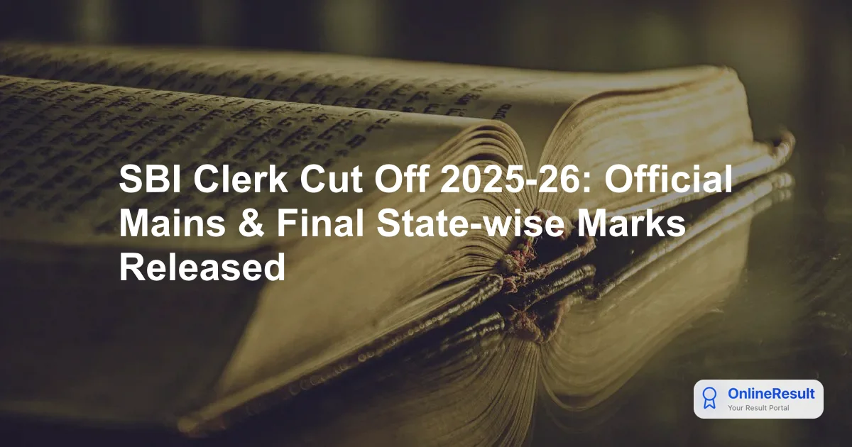 SBI Clerk Cut Off 2026: Prelims & Mains Previous Year Cut-Off Marks (State-Wise)