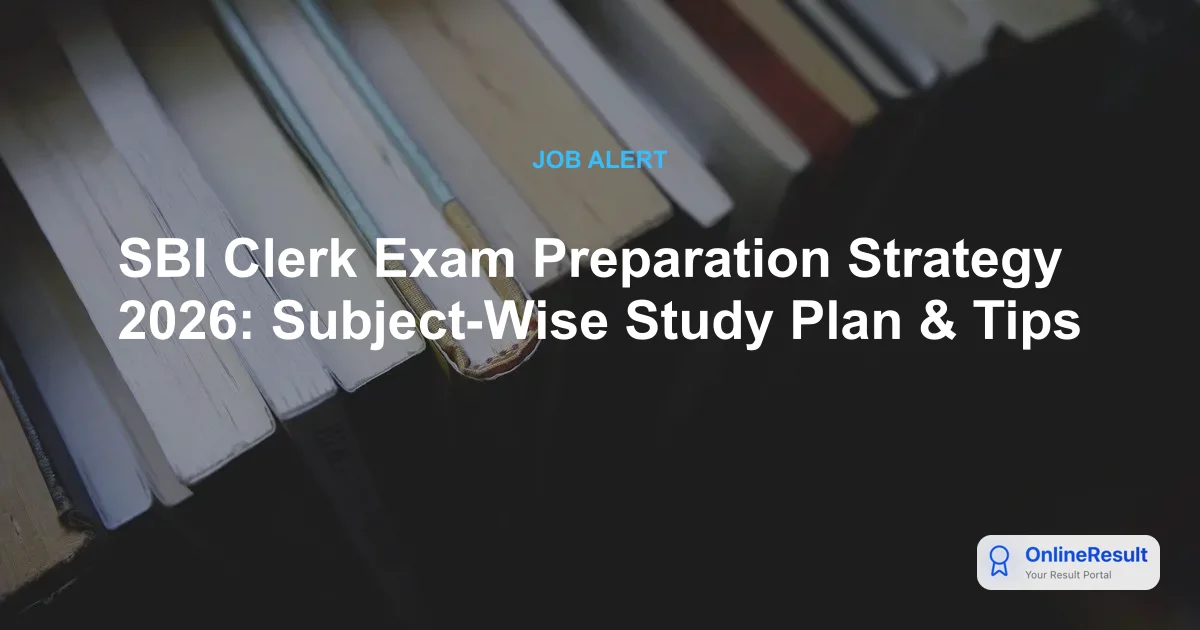 SBI Clerk 2026 Preparation Guide: Exam Pattern, Study Plan & Strategy
