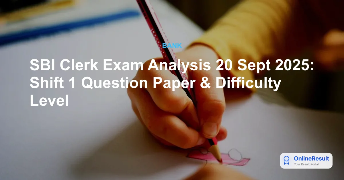 SBI Clerk Prelims 2025 Exam Analysis: September 20th Shift 1 Overview