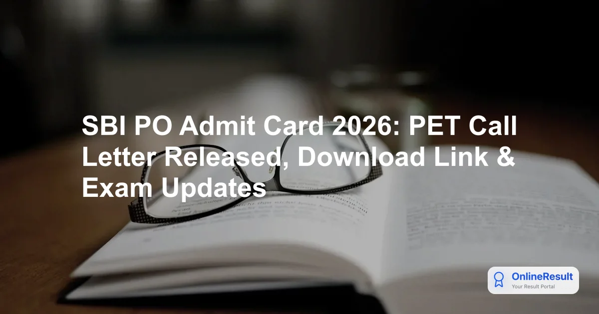 SBI PO Mains Admit Card 2026: Release Date, Download Steps & Exam Schedule