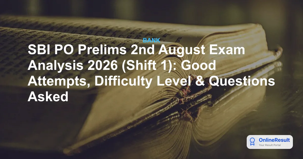SBI PO Prelims Exam Analysis 2026 (Aug 2, Shift 1): Difficulty & Questions