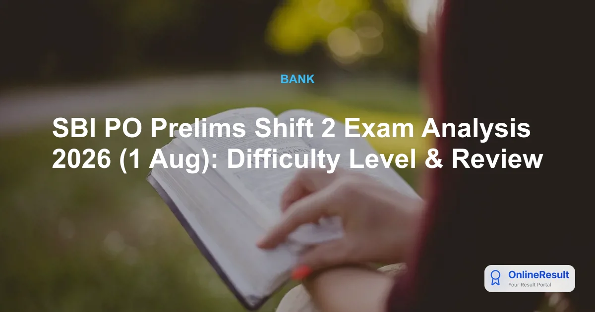SBI PO Prelims Exam Analysis 2026 Shift 2: Review, Questions & Weightage
