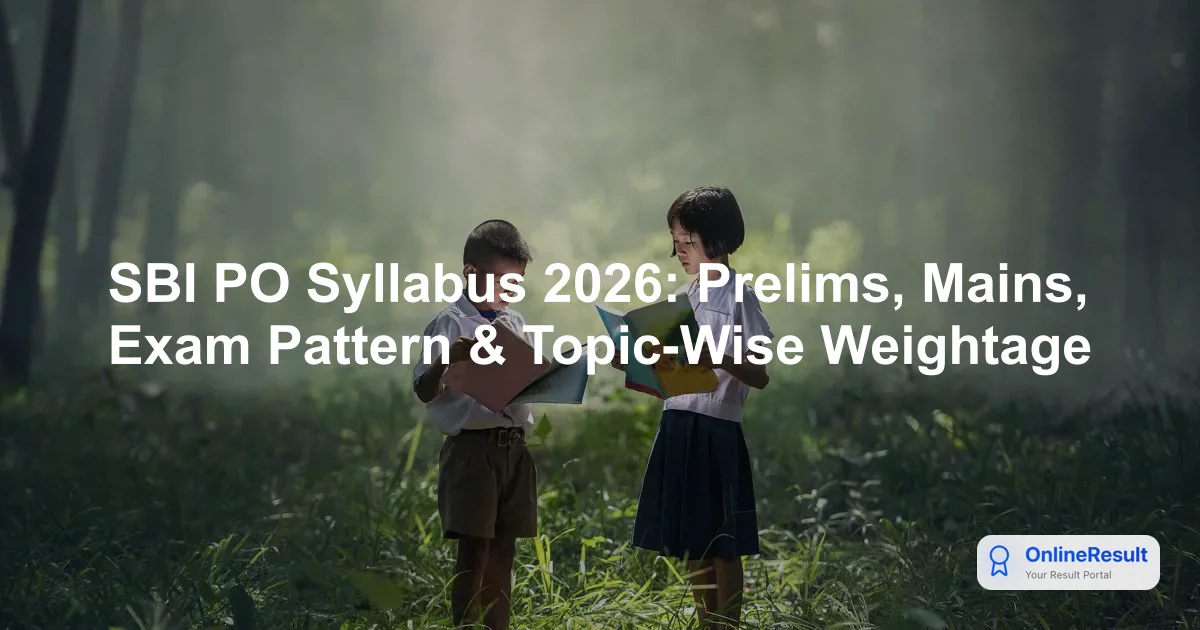 SBI PO 2026: Ultimate Guide to Syllabus, Exam Pattern & Selection Process