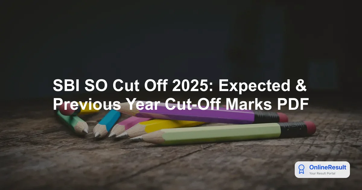 SBI SO Cut-Off Marks 2026: Previous Year Scores & Factors