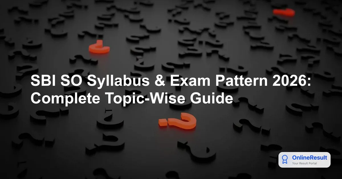 SBI SO 2026 Syllabus, Exam Pattern & Complete Guide