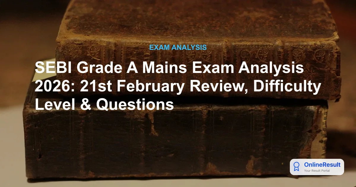 SEBI Grade A Mains Exam Analysis 2026: Pattern, Difficulty & Good Attempts