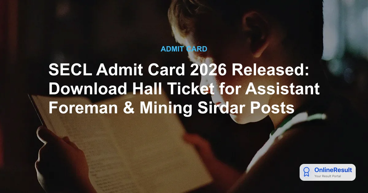 SECL Admit Card 2026 Out: Download CBT Hall Ticket for 1,055 Vacancies
