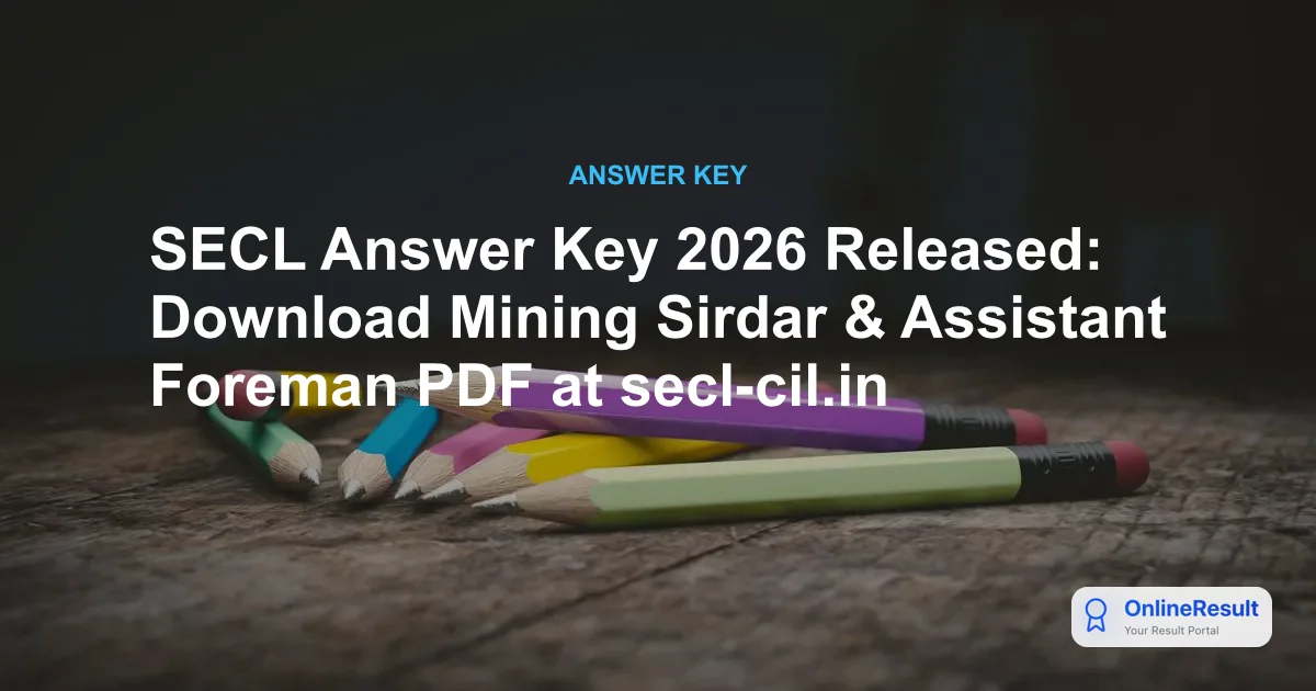 SECL Answer Key 2026 Out for 1,055 Vacancies: Download PDF & Calculate Marks