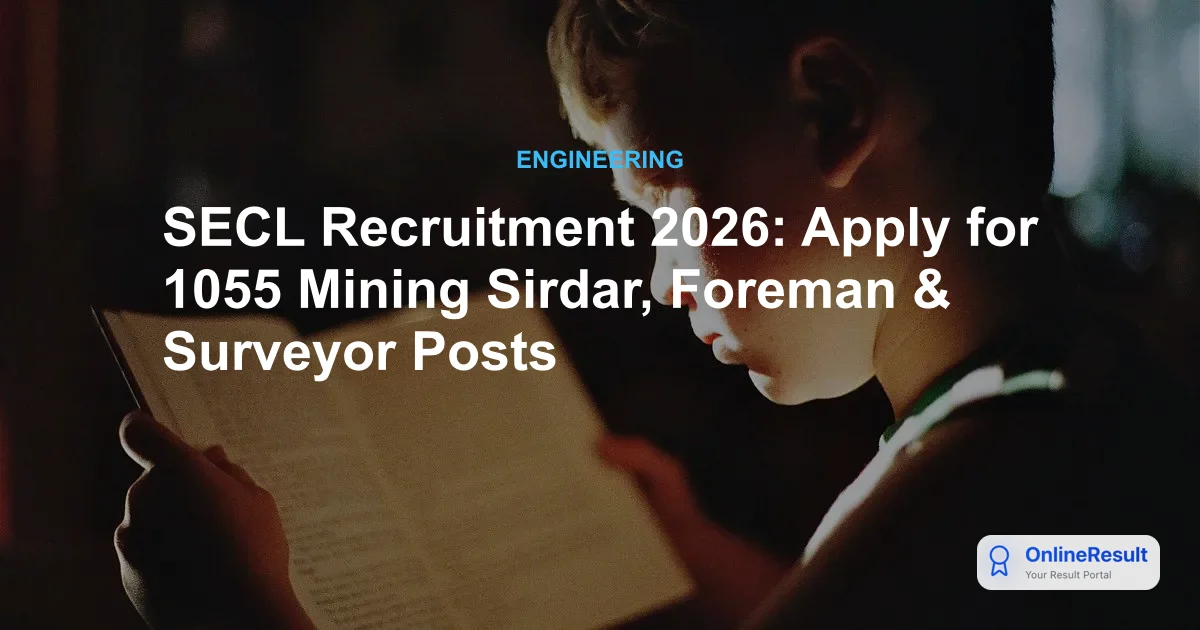 SECL Recruitment 2026: Apply for 1055 Mining Sirdar, Foreman & Surveyor Posts