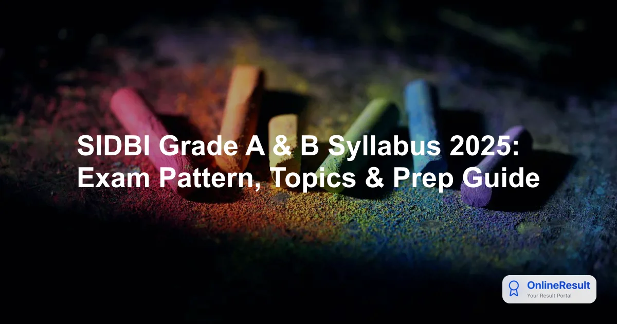 SIDBI Recruitment 2025: Grade A & B Exam Syllabus, Pattern, and Preparation Strategy