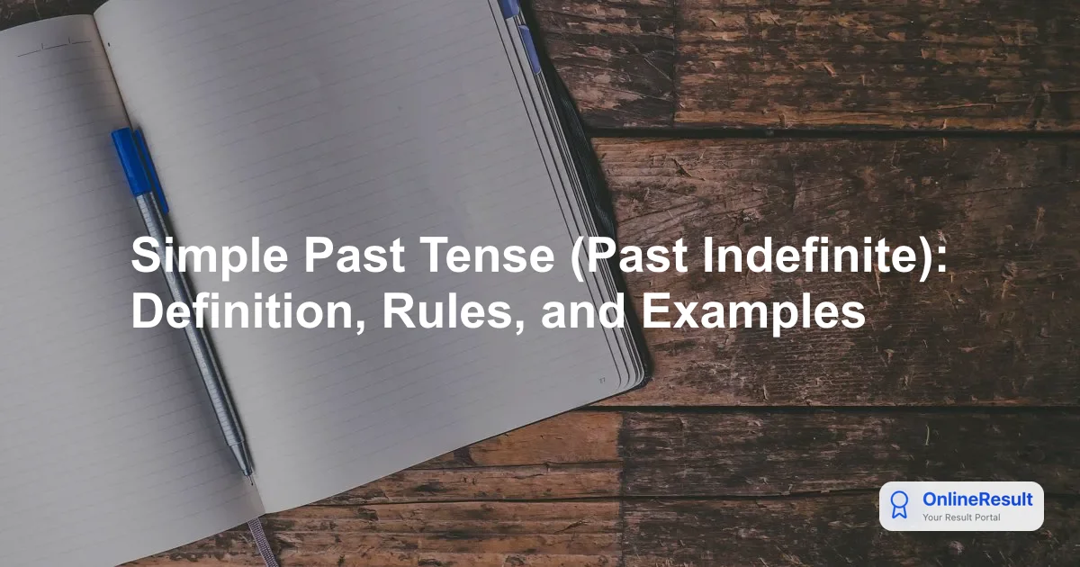 Understanding the Simple Past Tense: Rules, Structure, and Examples