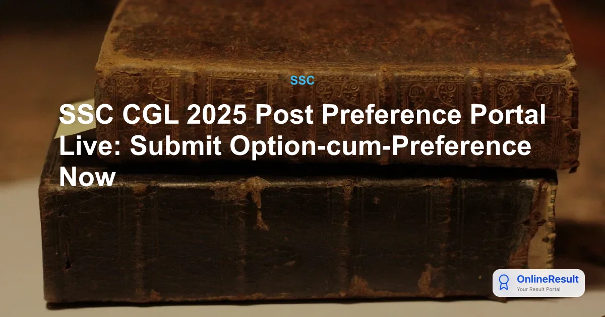 SSC CGL 2025 Post Preference: Submit Options Before March 12 Deadline