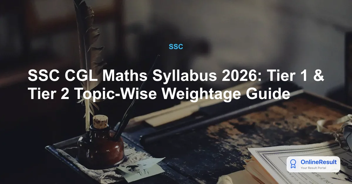 SSC CGL Maths Syllabus 2026: Tier 1 & Tier 2 Chapter-Wise Breakdown